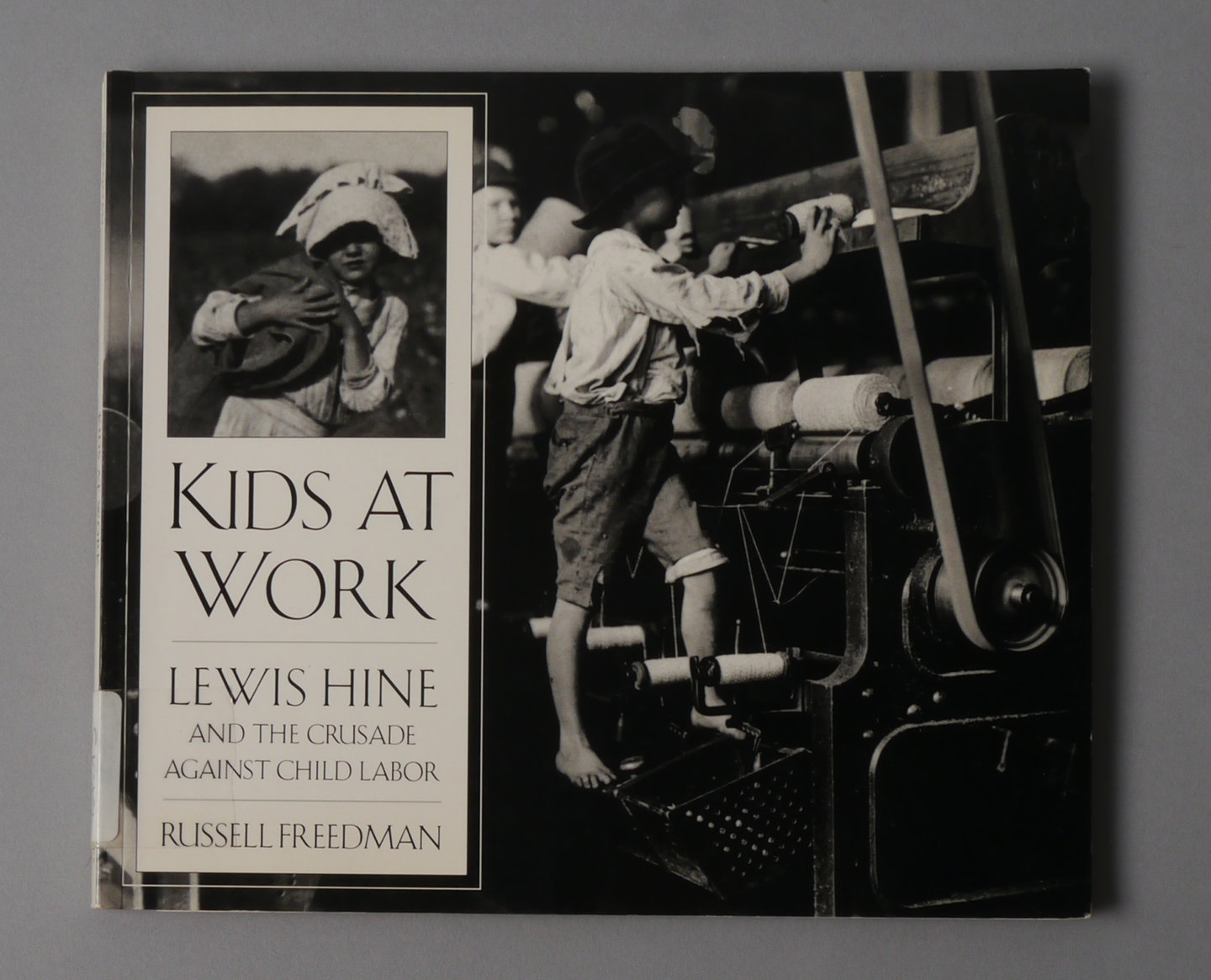 Kids At Work: Lewis Hine and the Crusade Against Child Labor.